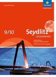 Seydlitz Geographie - Ausgabe 2016 f&uuml;r Gemeinschaftsschulen und Realschulen in Baden-W&uuml;rttemberg