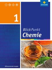 Blickpunkt Chemie - Ausgabe 2015 f&uuml;r Oberschulen und Realschulen in Niedersachsen