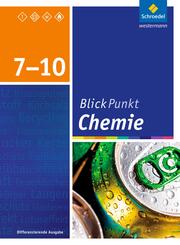 Blickpunkt Chemie - Ausgabe 2015 f&uuml;r Oberschulen und Realschulen in Niedersachsen