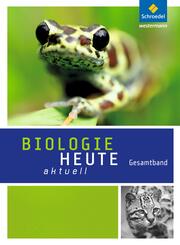 Biologie heute aktuell - Ausgabe 2011 f&uuml;r Realschulen in Nordrhein-Westfalen