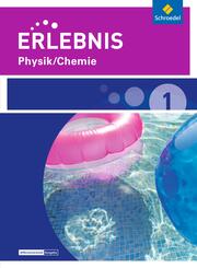 Erlebnis Physik/Chemie - Ausgabe 2015 f&uuml;r Realschulen und Oberschulen in Niedersachsen