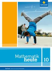 Mathematik heute - Ausgabe 2012 f&uuml;r Sachsen