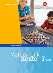 Mathematik heute - Ausgabe 2017 f&uuml;r Bayern