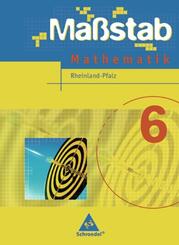 Ma&szlig;stab, Mathematik Hauptschule, Ausgabe Rheinland-Pfalz: 6. Schuljahr