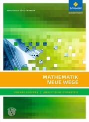 Mathematik Neue Wege SII - Lineare Algebra / Analytische Geometrie, allg. Ausgabe 2011