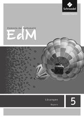 Elemente der Mathematik - Ausgabe 2017 f&uuml;r Bayern