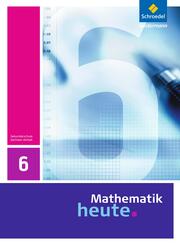 Mathematik heute - Ausgabe 2009 f&uuml;r Sachsen-Anhalt