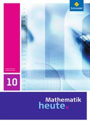 Mathematik heute - Ausgabe 2009 f&uuml;r Sachsen-Anhalt
