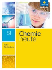 Chemie heute SI - Ausgabe 2016 f&uuml;r Baden-W&uuml;rttemberg