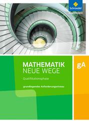 Mathematik Neue Wege SII - Ausgabe 2017 f&uuml;r Niedersachsen und Rheinland-Pfalz