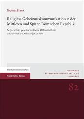 Religi&ouml;se Geheimniskommunikation in der Mittleren und Sp&auml;ten R&ouml;mischen Republik