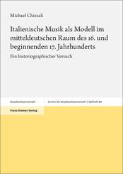 Italienische Musik als Modell im mitteldeutschen Raum des 16. und beginnenden 17. Jahrhunderts