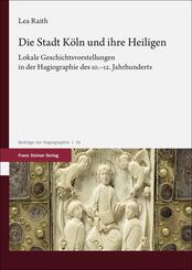 Die Stadt K&ouml;ln und ihre Heiligen
