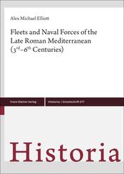 Fleets and Naval Forces of the Late Roman Mediterranean (3rd-6th Centuries)