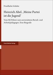 Heinrich Abel. 'Meine Partei ist die Jugend'