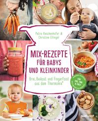 Mix-Rezepte für Babys und Kleinkinder