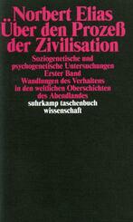 &Uuml;ber den Proze&szlig; der Zivilisation. Soziogenetische und psychogenetische Untersuchungen.Bd.1