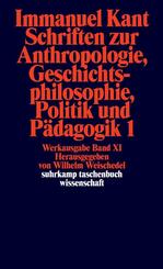 Schriften zur Anthropologie, Geschichtsphilosophie, Politik und P&auml;dagogik.Tl.1