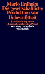 Die gesellschaftliche Produktion von Unbewu&szlig;theit
