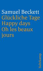 Glückliche Tage. Happy Days. Oh les beaux jours