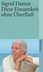 Diese Einsamkeit ohne &Uuml;berflu&szlig;