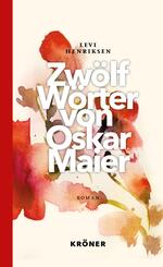 Zw&ouml;lf W&ouml;rter von Oskar Maier