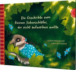 Der kleine Siebenschläfer - Die Geschichte vom kleinen Siebenschläfer, der nicht aufwachen wollte