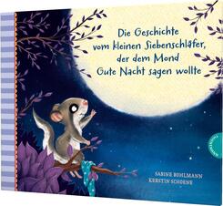 Der kleine Siebenschläfer - Die Geschichte vom kleinen Siebenschläfer, der dem Mond Gute Nacht sagen wollte