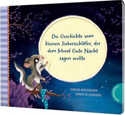 Der kleine Siebenschläfer - Die Geschichte vom kleinen Siebenschläfer, der dem Mond Gute Nacht sagen wollte