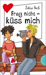 Frag nicht - küss mich (eBook, ePUB)
