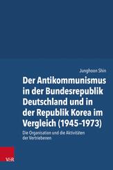 Der Antikommunismus in der Bundesrepublik Deutschland und in der Republik Korea im Vergleich (1945-1973)