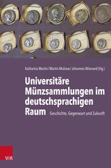 Universit&auml;re M&uuml;nzsammlungen im deutschsprachigen Raum