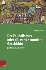 Der Feudalismus oder die verschwundene Geschichte