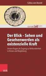Der Blick - Sehen und Gesehenwerden als existenzielle Kraft