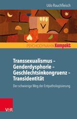 Transsexualismus - Genderdysphorie - Geschlechtsinkongruenz - Transidentit&auml;t