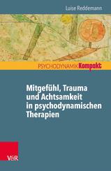 Mitgef&uuml;hl, Trauma und Achtsamkeit in psychodynamischen Therapien