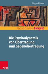 Die Psychodynamik von &Uuml;bertragung und Gegen&uuml;bertragung