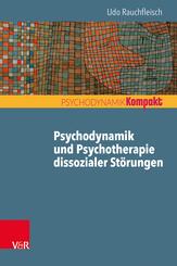 Psychodynamik und Psychotherapie dissozialer St&ouml;rungen