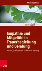 Empathie und Mitgef&uuml;hl in Trauerbegleitung und Beratung