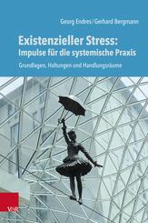 Existenzieller Stress: Impulse f&uuml;r die systemische Praxis