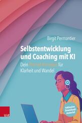 Selbstentwicklung und Coaching mit KI: Dein Prompt-Kompass f&uuml;r Klarheit und Wandel