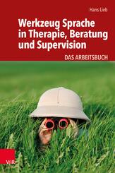 Werkzeug Sprache in Therapie, Beratung und Supervision