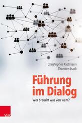 F&uuml;hrung im Dialog: Wer braucht was von wem?