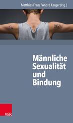 M&auml;nnliche Sexualit&auml;t und Bindung