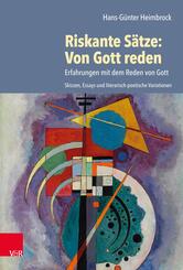 Riskante S&auml;tze: Von Gott reden