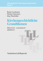 Kirchengeschichtliche Grundthemen