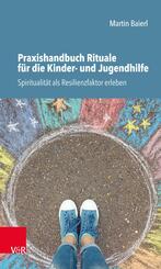 Praxishandbuch Rituale f&uuml;r die Kinder- und Jugendhilfe