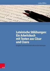 Lateinische Stil&uuml;bungen: Ein Arbeitsbuch mit Texten aus C&auml;sar und Cicero