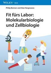 Fit f&uuml;rs Labor: Molekularbiologie und Zellbiologie