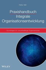 Praxishandbuch Integrale Organisationsentwicklung
